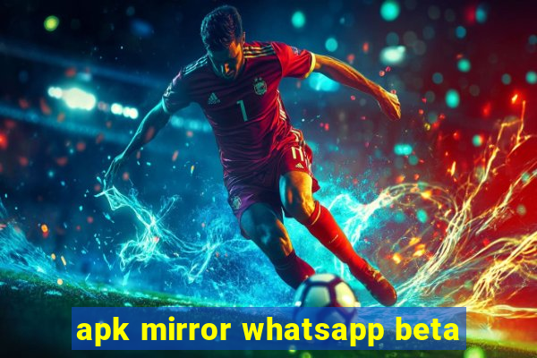 apk mirror whatsapp beta